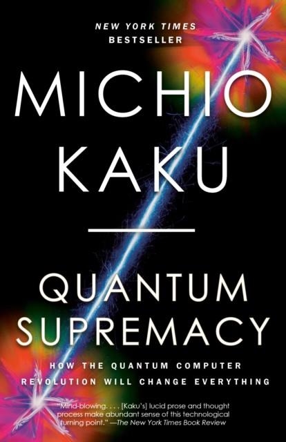 QUANTUM SUPREMACY | 9780593467008 | MICHIO KAKU