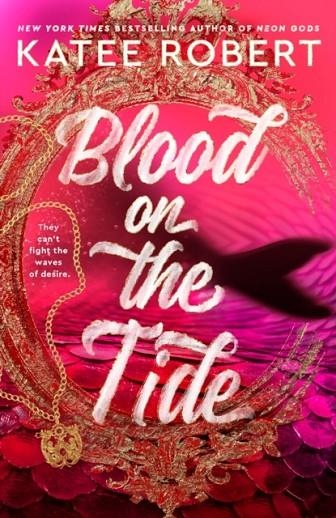 BLOOD ON THE TIDE | 9780593639108 | KATEE ROBERT