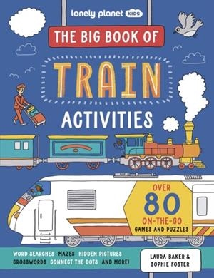 THE BIG BOOK OF TRAIN ACTIVITIES | 9781837582976 | LAURA BAKER