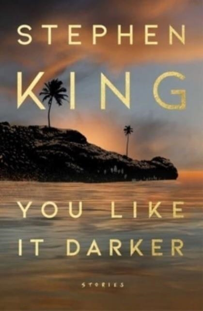 YOU LIKE IT DARKER | 9781668060582 | STEPHEN KING