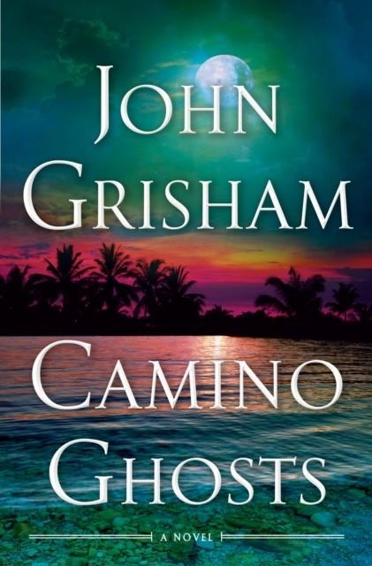 CAMINO GHOSTS | 9780385545990 | JOHN GRISHAM