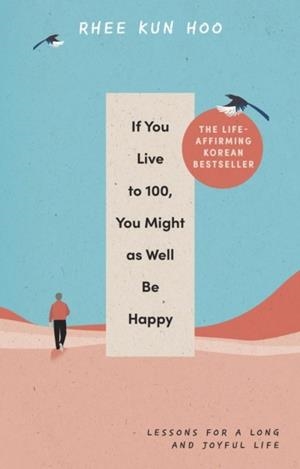 IF YOU LIVE TO ONE HUNDRED YOU MIGHT AS WELL BE HA | 9781846047794 | RHEE KUN HOO