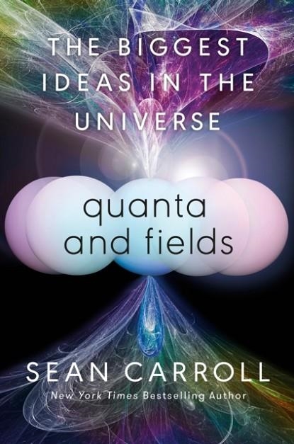 QUANTA AND FIELDS | 9780593186602 | SEAN CARROLL