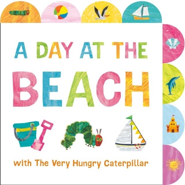 A DAY AT THE BEACH WITH THE VERY HUNGRY CATERPILLA | 9780593750650 | ERIC CARLE