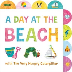 A DAY AT THE BEACH WITH THE VERY HUNGRY CATERPILLA | 9780593750650 | ERIC CARLE
