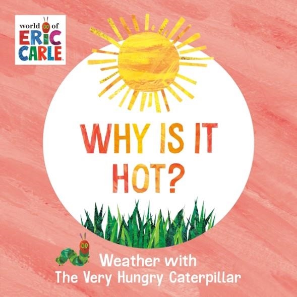WHY IS IT HOT? | 9780593750216 | ERIC CARLE