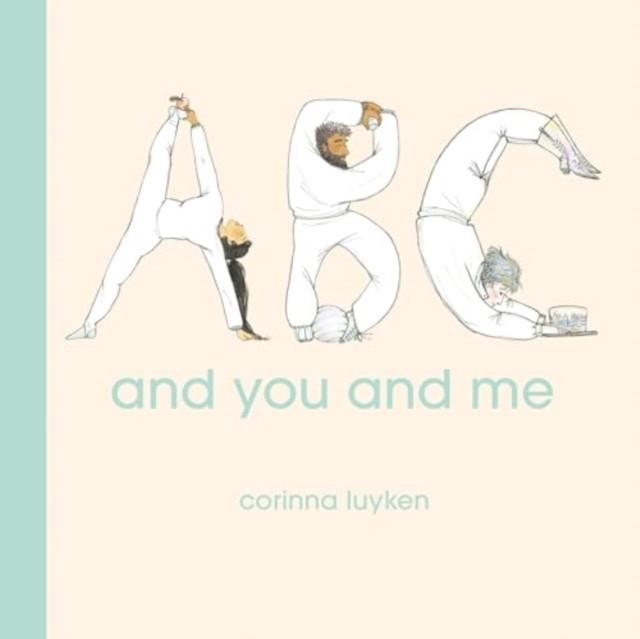 ABC AND YOU AND ME | 9780593857274 | CORINNA LUYKEN