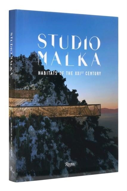 STUDIO MALKA : HABITATS OF THE TWENTY-FIRST CENTURY | 9780847873227 | STEPHANE MALKA