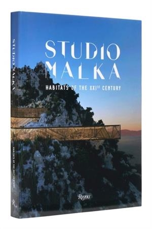 STUDIO MALKA : HABITATS OF THE TWENTY-FIRST CENTURY | 9780847873227 | STEPHANE MALKA