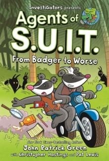 INVESTIGATORS: AGENTS OF S.U.I.T.: FROM BADGER TO WORSE | 9781250852397 | JOHN PATRICK GREEN