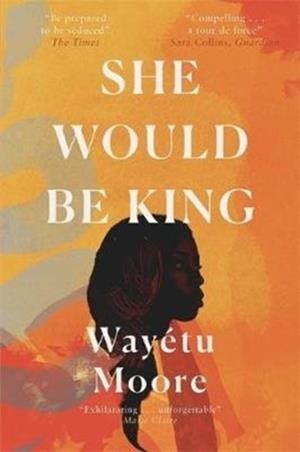 SHE WOULD BE KING | 9781911590132 | WAYETU MOORE