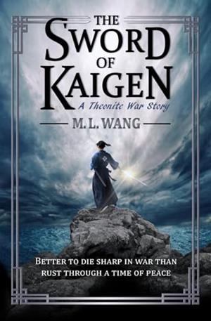 THE SWORD OF KAIGEN | 9781720193869 | M.L. WANG