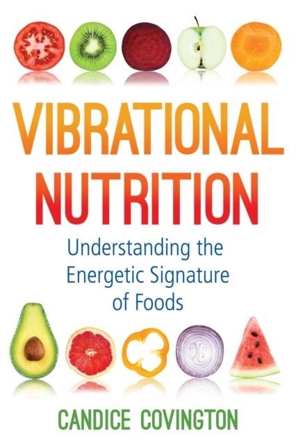 VIBRATIONAL NUTRITION | 9781620559178 | CANDICE COVINGTON 