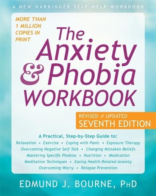 THE ANXIETY AND PHOBIA WORKBOOK | 9781684034833 | EDMUND J BOURNE