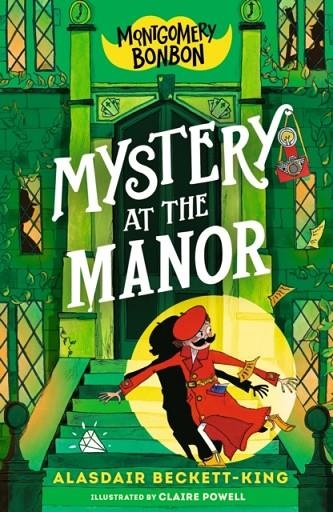 MONTGOMERY BONBON 03: MYSTERY AT THE MANOR | 9781529518290 | ALASDAIR BECKETT-KING