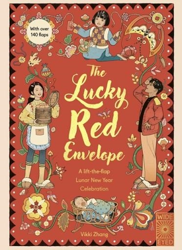 THE LUCKY RED ENVELOPE: A LIFT-THE-FLAP LUNAR NEW YEAR CELEBRATION | 9780711285910 | VIKKI ZHANG