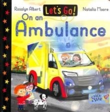 LET'S GO! ON AN AMBULANCE | 9781915167491 | ROSALYN ALBERT