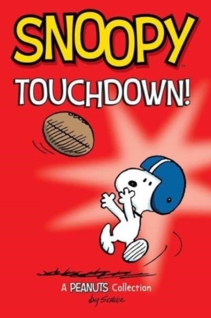 SNOOPY: TOUCHDOWN! : 16 | 9781524885793 | CHARLES M. SCHULZ