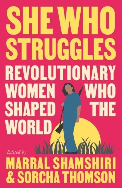 SHE WHO STRUGGLES | 9780745348247 | MARRAL SHAMSHIRI , SORCHA THOMSON