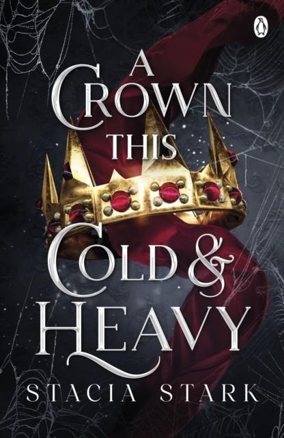 A CROWN THIS COLD AND HEAVY | 9781405967679 | STACIA STARK
