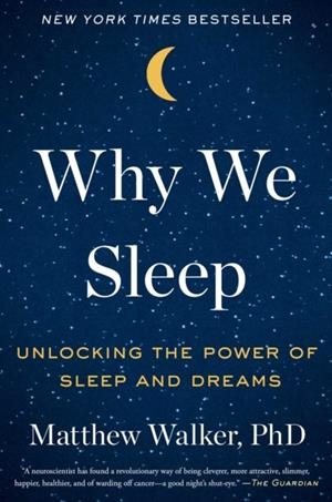 WHY WE SLEEP | 9781501144318 | MATTHEW WALKER