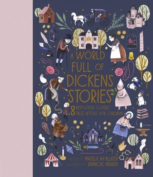 A WORLD FULL OF DICKENS STORIES : 8 BEST-LOVED CLASSIC TALES RETOLD FOR CHILDREN | 9780711247710 | ANGELA MCALLISTER