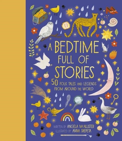 A BEDTIME FULL OF STORIES : 50 FOLKTALES AND LEGENDS FROM AROUND THE WORLD | 9780711249530 | ANGELA MCALLISTER