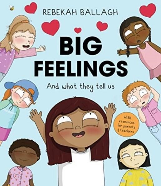 BIG FEELINGS : AND WHAT THEY TELL US | 9781761069482 |  REBEKAH BALLAGH 