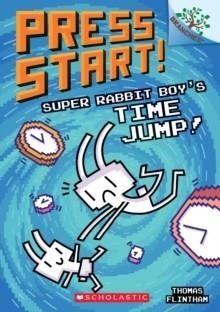 SUPER RABBIT BOYS TIME JUMP | 9781338568967 | THOMAS FLINTHAM 