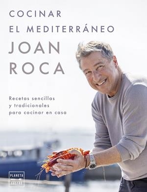 COCINAR EL MEDITERRÁNEO | 9788408281641 | JOAN;BRUGUÉS, SALVADOR ROCA