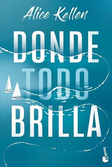 DONDE TODO BRILLA | 9788408283850 | ALICE KELLEN