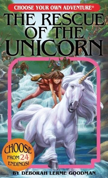 CHOOSE YOUR OWN ADVENTURE: THE RESCUE OF THE UNICORN | 9781937133672 | DEBORAH LERME GOODMAN