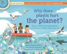 WHY DOES PLASTIC HURT THE PLANET? : 3 | 9781915588166 | CLIVE GIFFORD