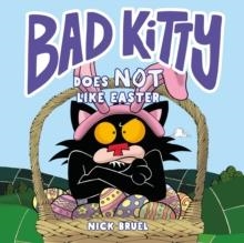 BAD KITTY DOES NOT LIKE EASTER | 9781250884770 | NICK BRUEL