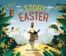THE STORY OF EASTER | 9780281083954 | ALEXA TEWKESBURY