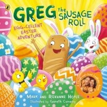 GREG THE SAUSAGE ROLL: EGG-CELLENT EASTER ADVENTURE | 9780241631126 | ROXANNE HOYLE