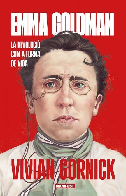 EMMA GOLDMAN: LA REVOLUCIÓ COM A FORMA DE VIDA | 9788419719447 | VIVIAN GORNICK