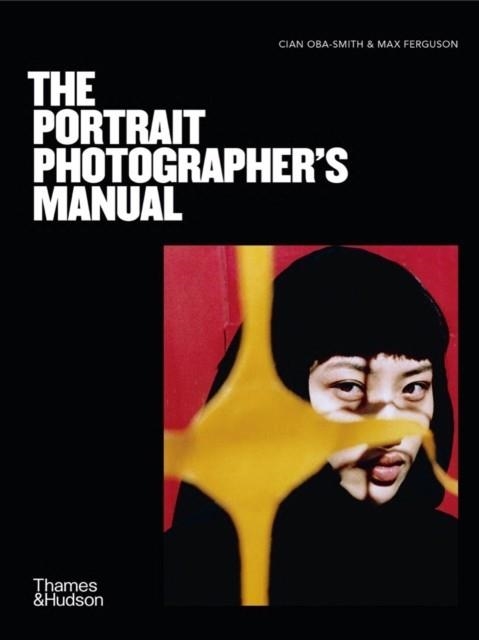 THE PORTRAIT PHOTOGRAPHER'S MANUAL | 9780500297131 | CIAN OBA-SMITH , MAX FERGUSON