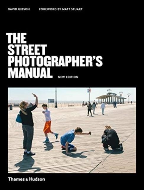 THE STREET PHOTOGRAPHER’S MANUAL | 9780500545263 | DAVID GIBSON