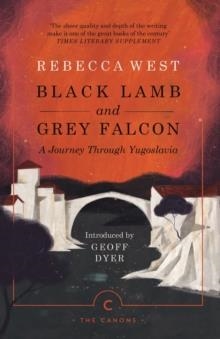 BLACK LAMB & GREY FALCON | 9781786891631 | REBECCA WEST, GEOFF DYER