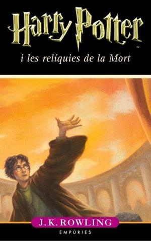 HARRY POTTER I LES RELIQUIES DE LA MORT | 9788497872850 | Rowling, J.K.