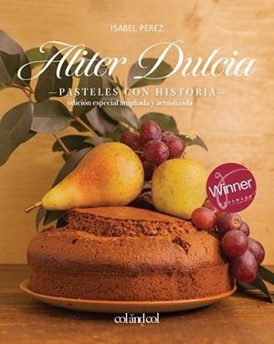 ALITER DULCIA. PASTELES CONHISTORIA | 9788419483461 | ISABEL PÉREZ SARDIÑA