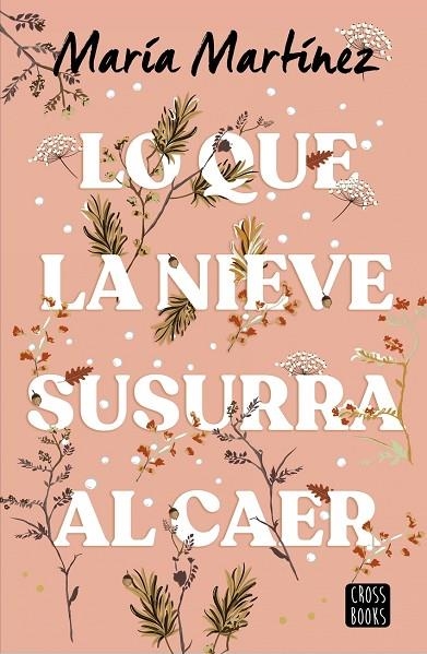 LO QUE LA NIEVE SUSURRA AL CAER | 9788408278788 | MARÍA MARTÍNEZ