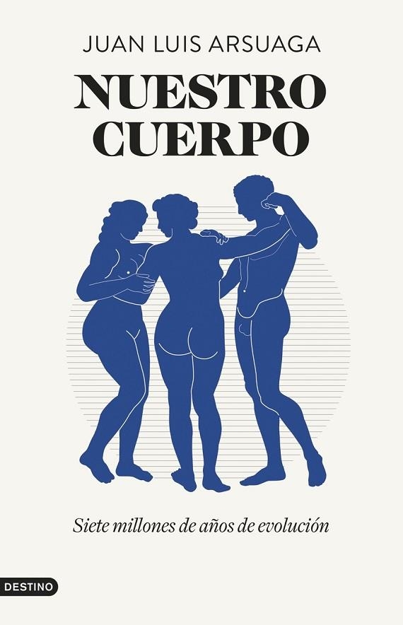 NUESTRO CUERPO: SIETE MILLONES DE AÑOS DE | 9788423363278 | JUAN LUIS ARSUAGA           