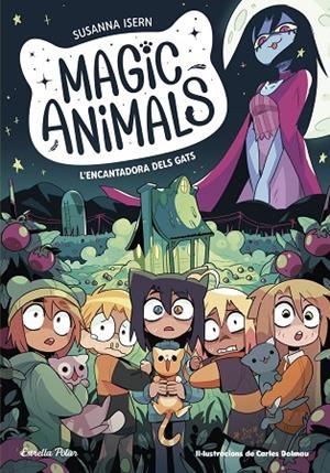 MAGIC ANIMALS 5. L'ENCANTADORA DELS GATS | 9788413897417 | CARLES TORRAS DALMAU, SUSANNA ISERN