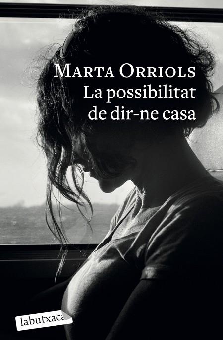 LA POSSIBILITAT DE DIR-NE CASA | 9788419107985 | MARTA ORRIOLS