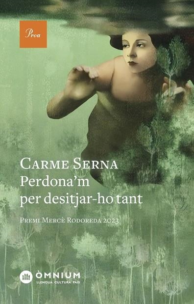 PERDONA'M PER DESITJAR-HO TANT (PREMI MERCÈ RODOREDA 2023) | 9788419657589 | CARME SERNA FAR