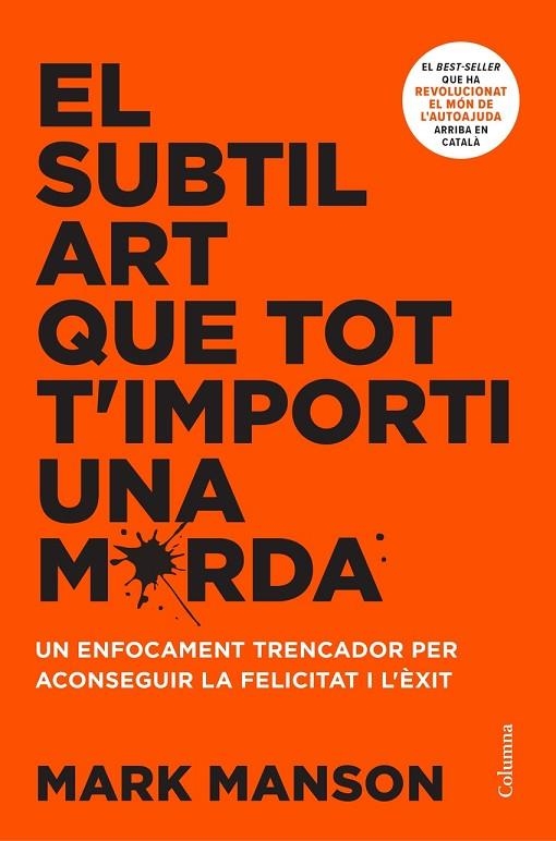 EL SUBTIL ART QUE TOT T'IMPORTI UNA MERDA: | 9788466430920 | MARK MANSON