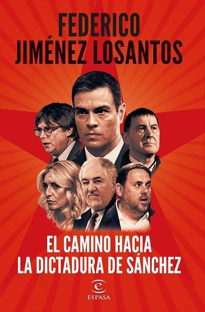 EL CAMINO HACIA LA DICTADURA DE SÁNCHEZ | 9788467073041 | FEDERICO JIMÉNEZ LOSANTOS