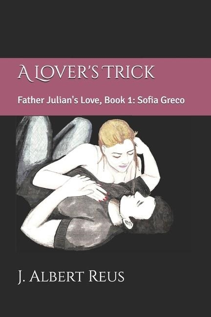 A LOVER'S TRIC (THE JULIAN BACARDI FILES #1):THE CASE OF SOFIA GRECO | 9798879648775 | REUS, J ALBERT